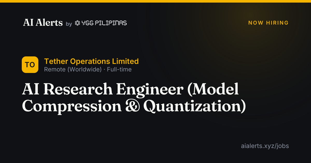AI Research Engineer (Model Compression & Quantization) at Tether ...