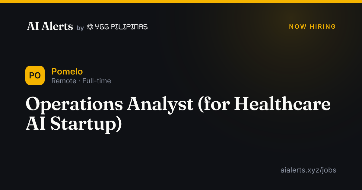 Operations Analyst (for Healthcare AI Startup) at Pomelo — AI Alerts